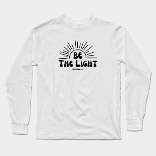 Bible Verse Matthew 5:14 "Be The Light" Long Sleeve T-Shirt